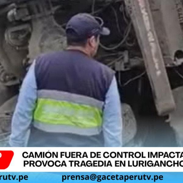 Camión pierde control y causa tragedia con dos muertos en Lurigancho - Chosica