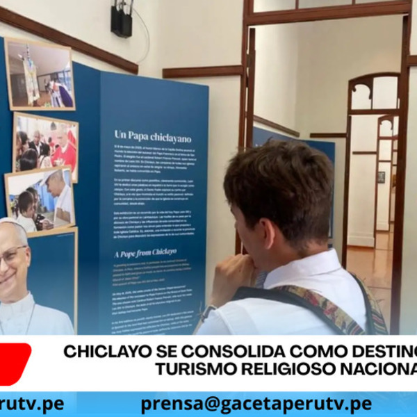 Chiclayo se consolida como destino clave del turismo religioso nacional