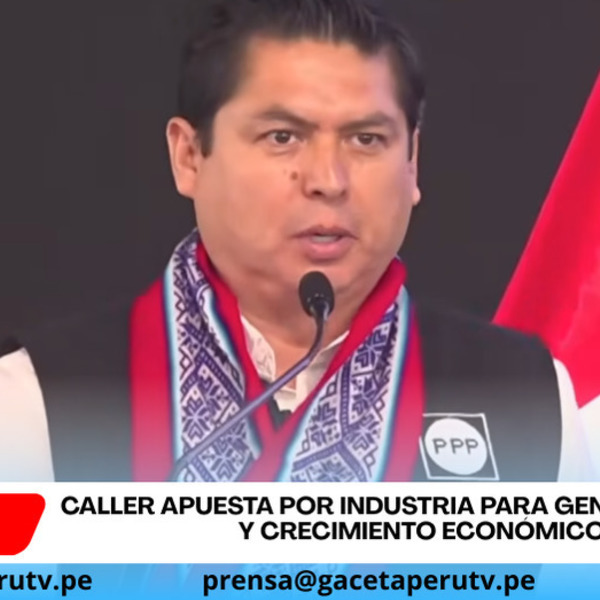 Herbert Caller propone aumentar inversión industrial para generar empleo sostenible