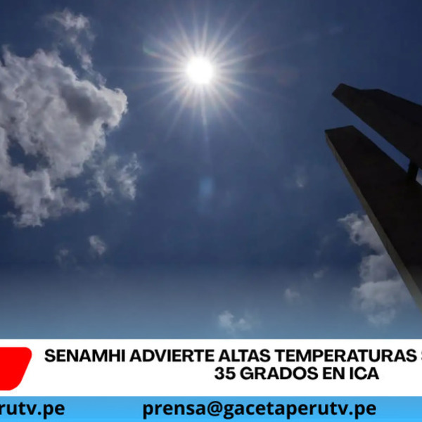 Senamhi advierte altas temperaturas superiores a 35 grados en Ica