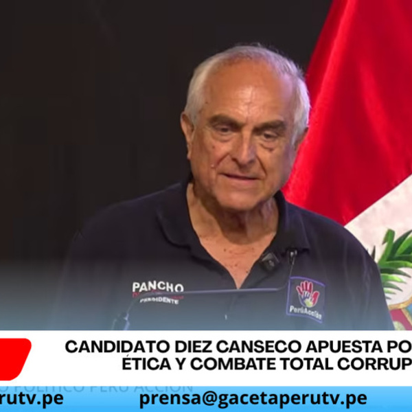 Candidato Diez Canseco plantea eliminar corrupción e incompetencia en el Estado