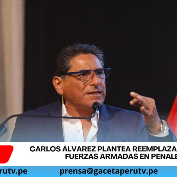 Carlos Álvarez propone que Fuerzas Armadas controlen penales del país