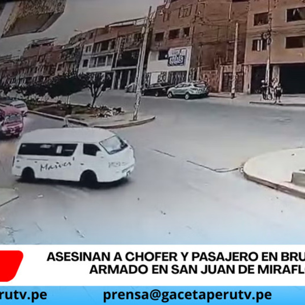 Sicarios asesinan chofer y pasajero en ataque a combi en San Juan de Miraflores