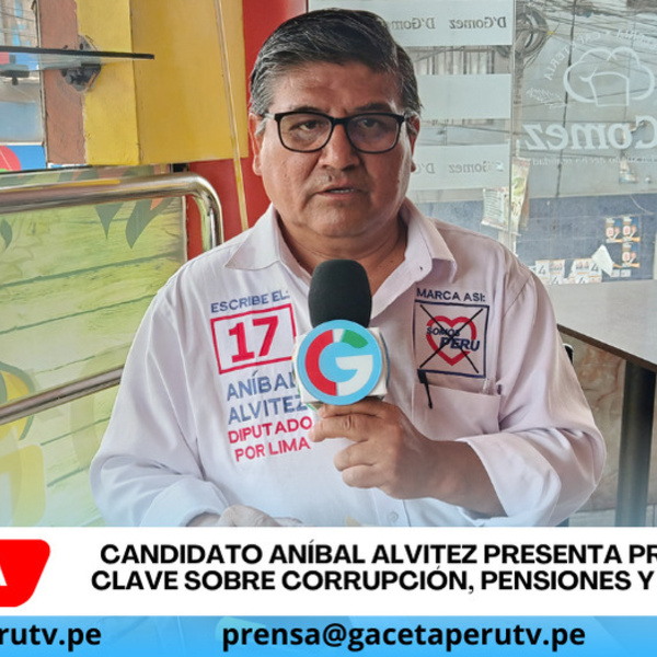 Candidato Aníbal Alvitez de Somos Perú plantea reformas contra corrupción y cambios en sistema judicial