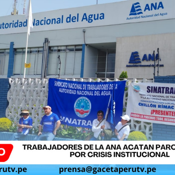 Trabajadores de la ANA acatan paro nacional por crisis institucional