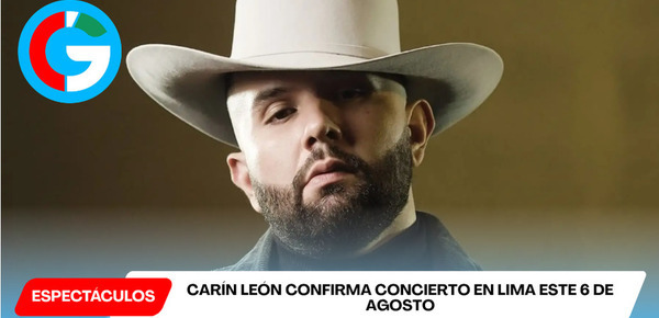Carín León confirma concierto en Lima este 6 de agosto