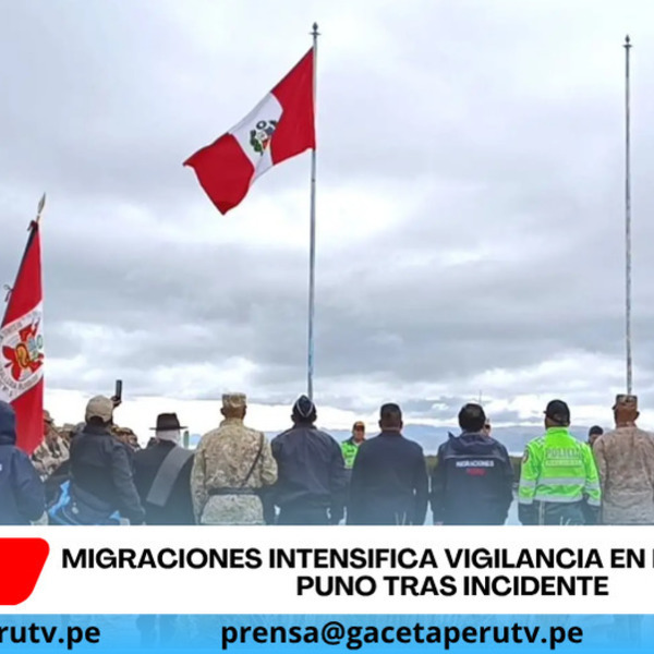 Migraciones intensifica vigilancia en frontera de Puno tras incidente