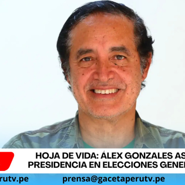 Hoja de Vida: Álex Gonzales postula a la Presidencia con el Partido Demócrata Verde