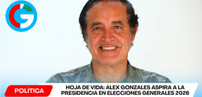Hoja de Vida: Álex Gonzales postula a la Presidencia con el Partido Demócrata Verde