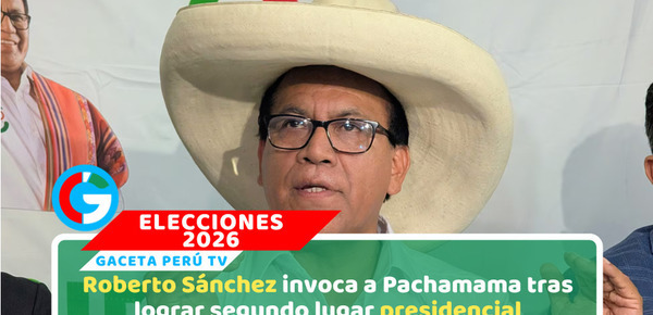 Roberto Sánchez agradece apoyo y consolida segundo lugar electoral