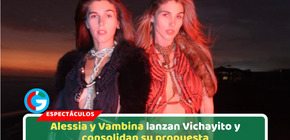 Alessia y Vambina lanzan Vichayito y consolidan su propuesta