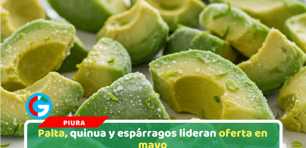 Palta, quinua y espárragos lideran oferta en mayo