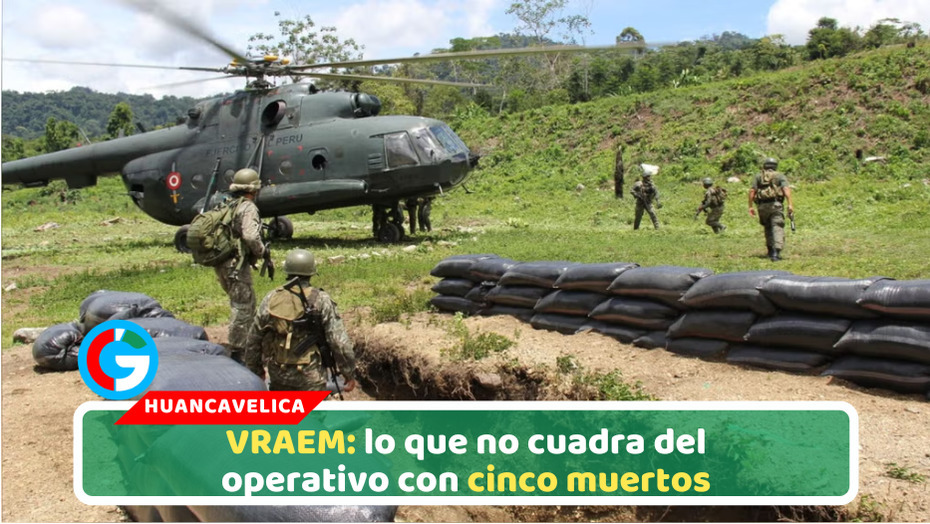 Vraem: Lo que no cuadra del operativo con cinco muertos