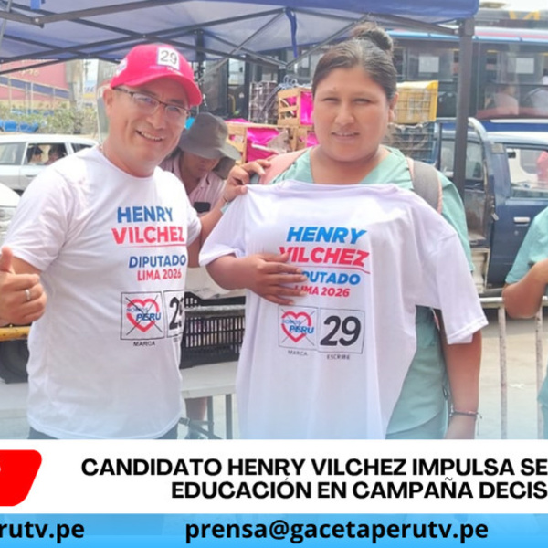 Candidato Henry Vilchez refuerza campaña con propuestas de seguridad y educación