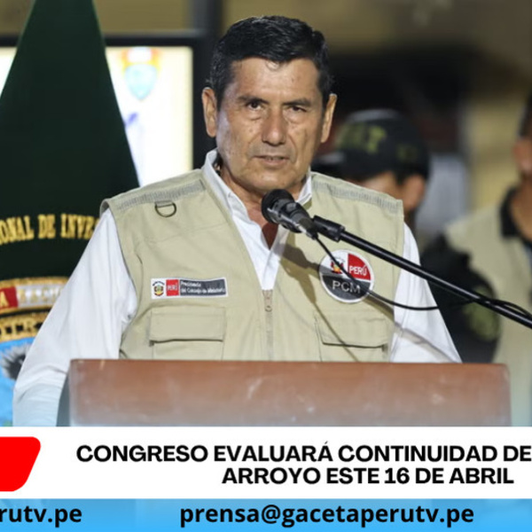 Gabinete Arroyo pedirá voto de confianza al Congreso el 16 de abril
