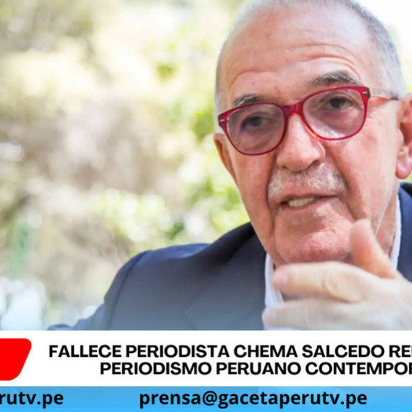 Fallece periodista Chema Salcedo referente del periodismo peruano contemporáneo
