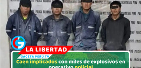 PNP incauta 2280 explosivos y desarticula banda en La Libertad