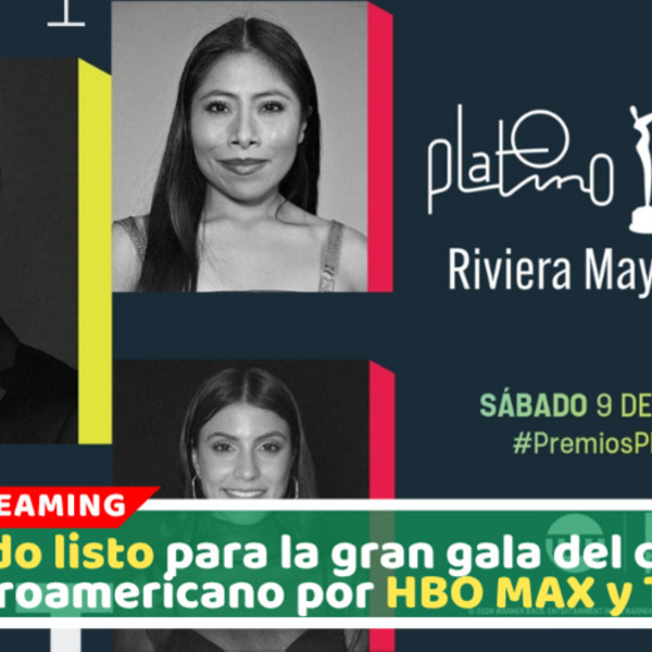 Este 9 de mayo, disfruta en vivo de los Premios Platino Xcaret por HBO MAX y TNT