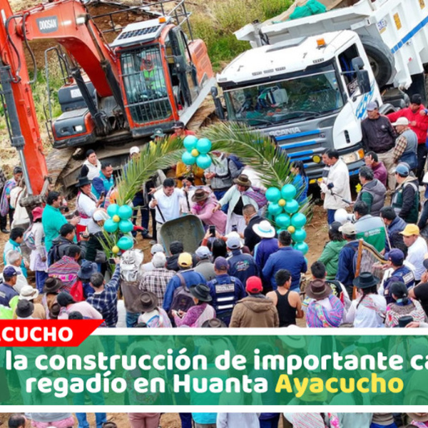 Inician la construcción de importante canal de regadío en Huanta Ayacucho