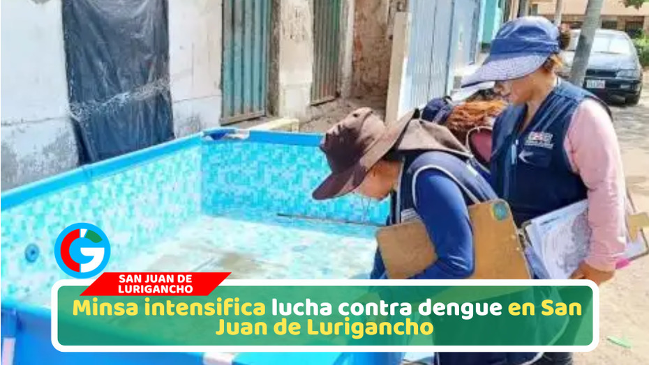 Minsa intensifica lucha contra dengue en San Juan de Lurigancho