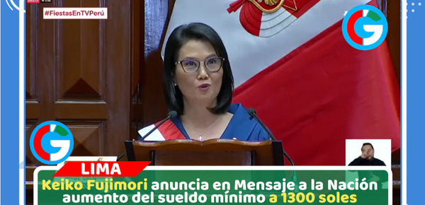 Keiko Fujimori en Mensaje a la Nación anuncia aumento del sueldo mínimo a 1300 soles