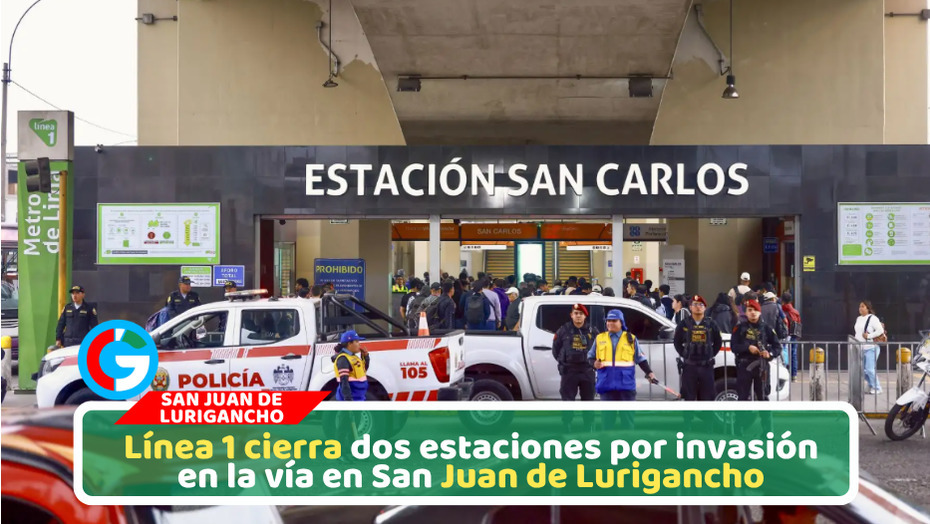 Estaciones San Carlos y Los Postes suspendidas por seguridad total en San Juan de Lurigancho