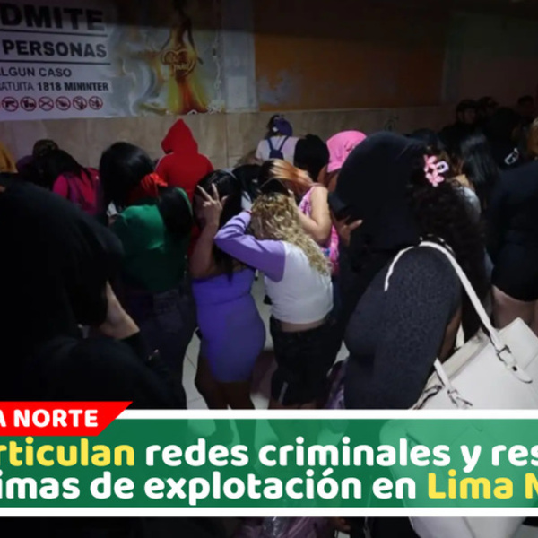 PNP rescata más de 70 víctimas en megaoperativo Lima Norte