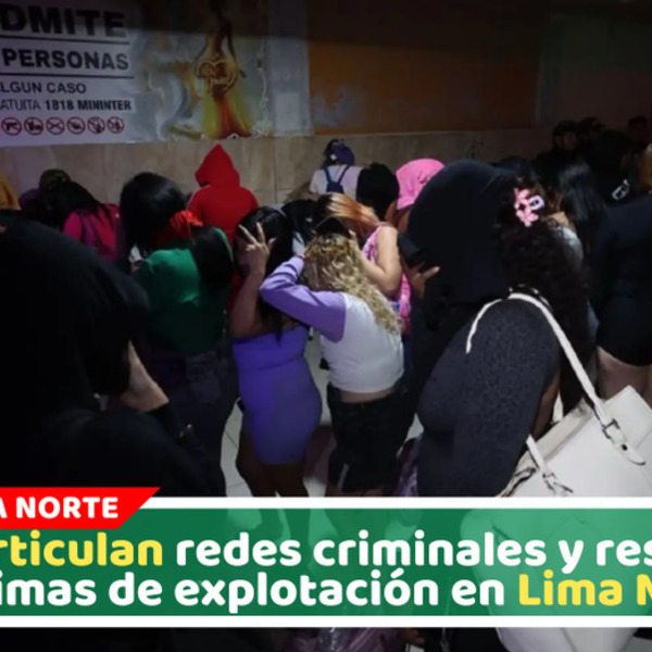 PNP rescata más de 70 víctimas en megaoperativo Lima Norte