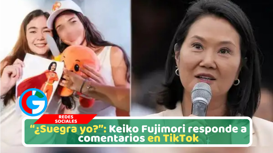 Keiko Fujimori responde a quienes la llaman “suegra” en TikTok