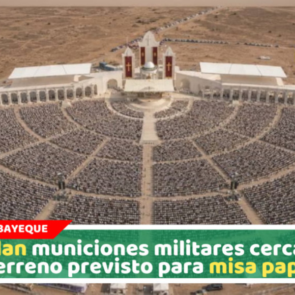AP alerta presencia de municiones cerca del terreno para misa papal