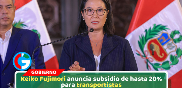 Keiko Fujimori anuncia subsidio de hasta 20% para transportistas