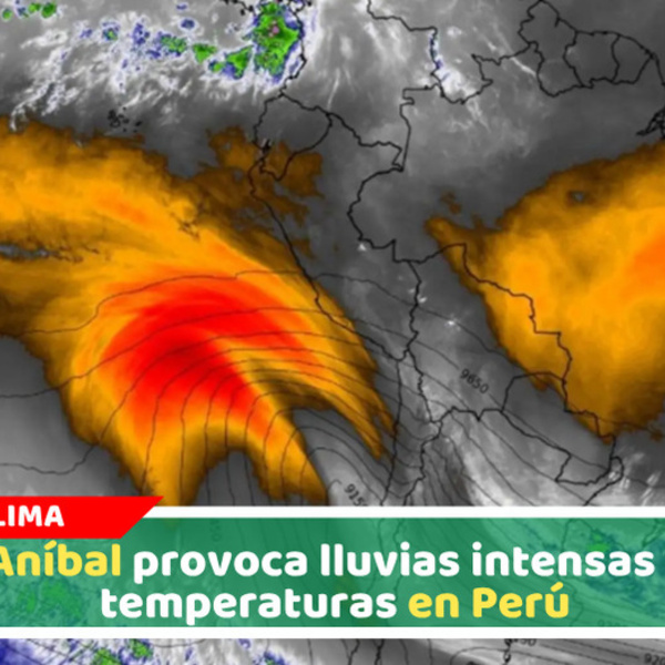 DANA Aníbal: conoce qué es y dónde afecta en Perú