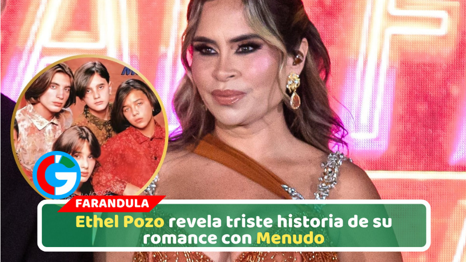 Ethel Pozo revela romance con integrante de Menudo durante adolescencia