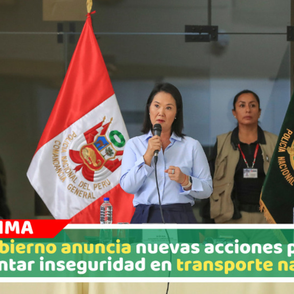 Fujimori anuncia medidas contra inseguridad tras reunión con transportistas