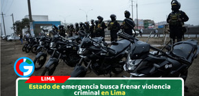 Gobierno declara emergencia en Lima y Callao contra criminalidad organizada