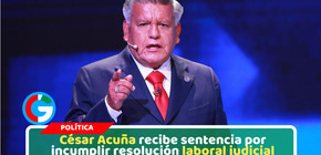 Poder Judicial condena a César Acuña a prisión suspendida
