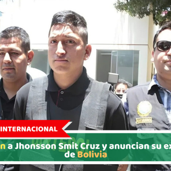 Capturan a Jhonsson Smit Cruz y anuncian su expulsión de Bolivia