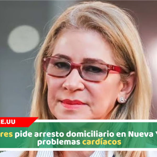 Cilia Flores pide arresto domiciliario en Nueva York por problemas cardíacos