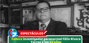 Fallece investigador paranormal Félix Rivera Torres a los 65 años