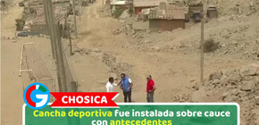 Chosica: Cancha deportiva fue instalada sobre cauce con antecedentes