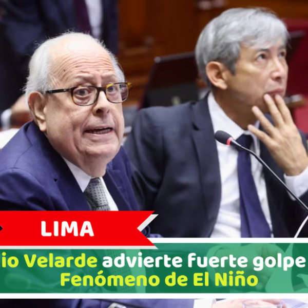 Lima: Julio Velarde advierte fuerte golpe por Fenómeno de El Niño