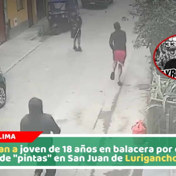 Asesinan a joven de 18 años en balacera por disputa de "pintas" en San Juan de Lurigancho