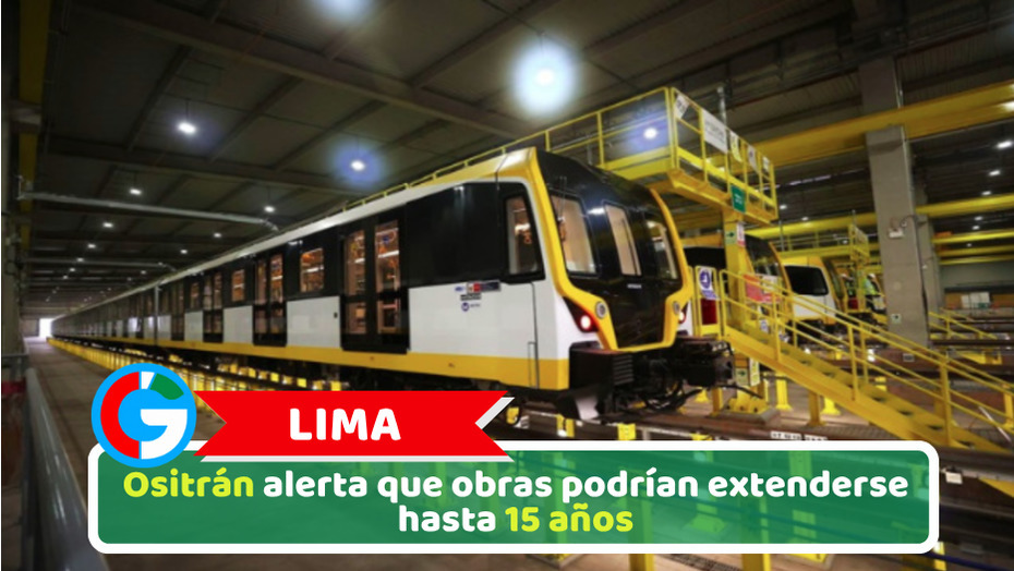 Lima: Ositrán alerta que obras podrían extenderse hasta 15 años