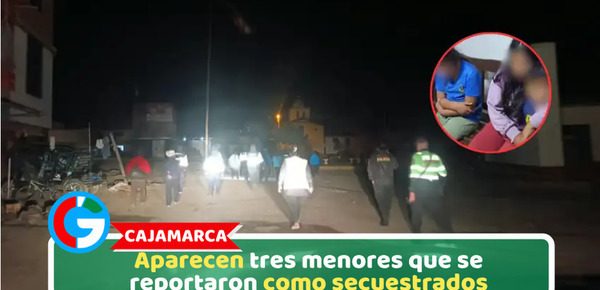 Cajamarca: Aparecen tres menores que se reportaron como secuestrados