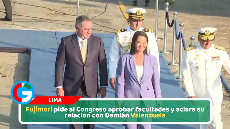 Fujimori pide al Congreso aprobar facultades y aclara su relación con Damián Valenzuela