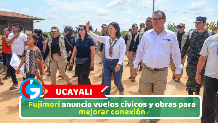 Ucayali: Fujimori anuncia vuelos cívicos y obras para mejorar conexión