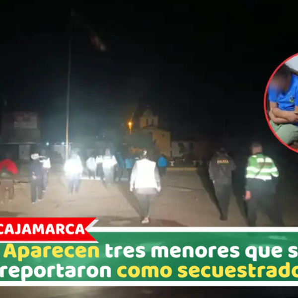 Cajamarca: Aparecen tres menores que se reportaron como secuestrados