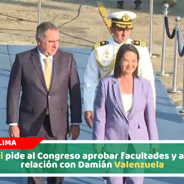 Fujimori pide al Congreso aprobar facultades y aclara su relación con Damián Valenzuela