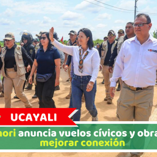 Ucayali: Fujimori anuncia vuelos cívicos y obras para mejorar conexión