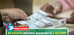 Nacional: El salario mínimo ascenderá a S/1,300